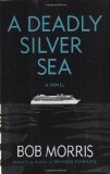 A Deadly Silver Sea (Zack Chasteen Series)