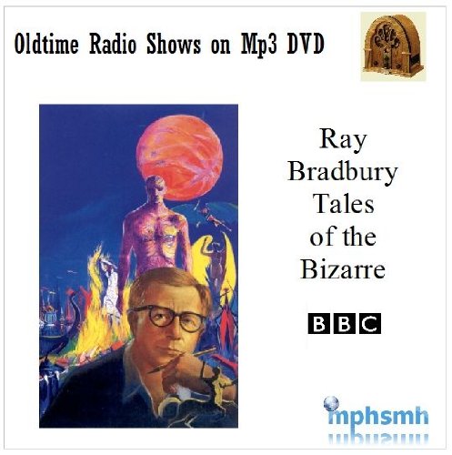 RAY BRADBURY TALES OF THE BIZARRE BBC Old Time Radio (OTR) series (1995-1997) Mp3 DVD Complete Series (12 episodes)