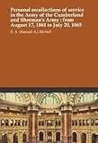 Personal recollections of service in the Army of the Cumberland and Sherman's Army : from August 17, 1861 to July 20, 1865