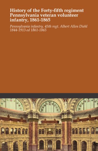 History of the Forty-fifth regiment Pennsylvania veteran volunteer infantry, 1861-1865