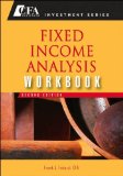 Fixed Income Analysis Workbook (text only)2nd(Second) edition by F.J. Fabozzi CFA
