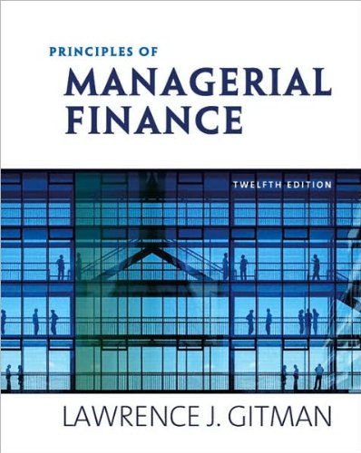 Principles of Managerial Finance (text only) 12th(twelfth) edition by L. J. Gitman