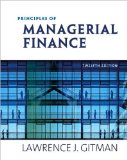 Principles of Managerial Finance (text only) 12th(twelfth) edition by L. J. Gitman
