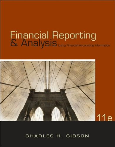 C. H. Gibson's Financial Reporting and Analysis 11th(eleventh) edition(Financial Reporting and Analysis: Using Financial Accounting Information (with ThomsonONE - Business School Edition Printed Access Card) [Illustrated] [Hardcover])(2008)