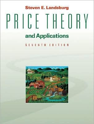 S. Landsburg 's 7th(seventh) edition (Price Theory and Applications (with Economic Applications, InfoTrac 2-Semester Printed Access Card) [Hardcover])(2007)