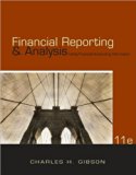 C. H. Gibson's Financial Reporting and Analysis 11th(eleventh) edition(Financial Reporting and Analysis: Using Financial Accounting Information (with ThomsonONE - Business School Edition Printed Access Card) [Illustrated] [Hardcover])(2008)