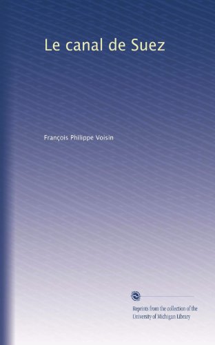 Le canal de Suez (French Edition)