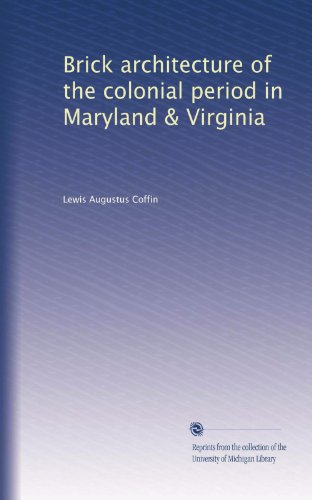 Brick architecture of the colonial period in Maryland & Virginia