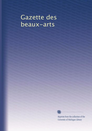 Gazette des beaux-arts (Volume 45) (French Edition)