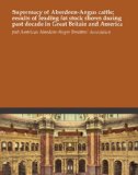 Supremacy of Aberdeen-Angus cattle; results of leading fat stock shows during past decade in Great Britain and America