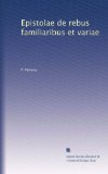 Epistolae de rebus familiaribus et variae (Latin Edition)