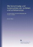 Die berechnung und konstruktion der turbinen und schÃ¼tzenzÃ¼ge: mit besonderer berÃ¼cksichtigung der Francis-turbine (German Edition)