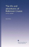 The life and adventures of Robinson Crusoe: of York, mariner
