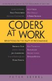 Coders and Work: Reflections on the Craft of Programming -- Interviews with Some of the Top Programmers of Our Time