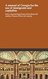A manual of Georgia for the use of immigrants and capitalists
