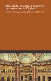 The Capitol disaster. A chapter of reconstruction in Virginia