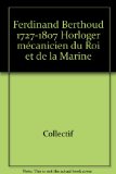 Ferdinand Berthoud 1727-1807 Horloger mÃ©canicien du Roi et de la Marine