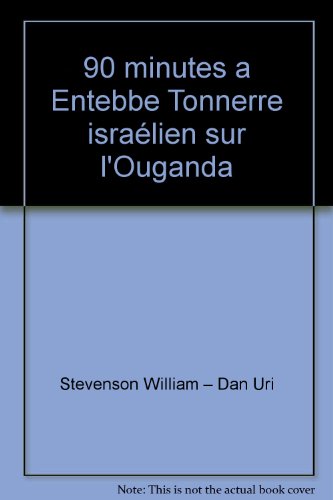 90 Minutes a Entebbe Tonnerre Israelien Sur l'Ouganda