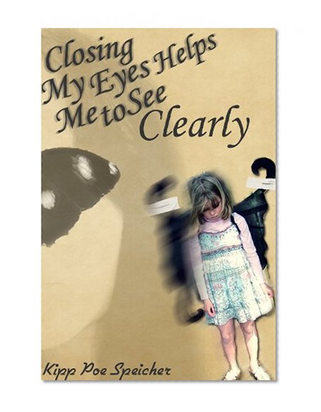 Closing My Eyes Helps Me To See Clearly