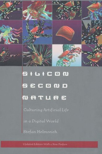 Silicon Second Nature: Culturing Artificial Life in a Digital World, Updated With a New Preface
