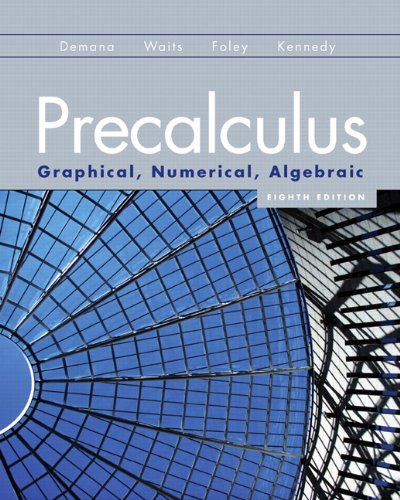 By Franklin Demana Precalculus: Graphical, Numerical, Algebraic (8th Edition)