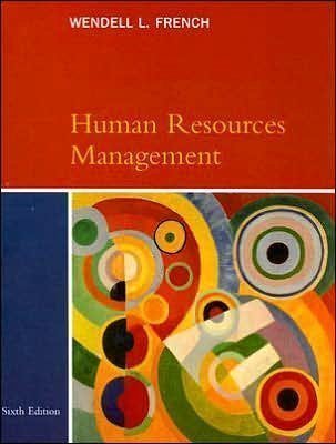 Human Resources Management (text only)6th (Sixth) edition by W. French