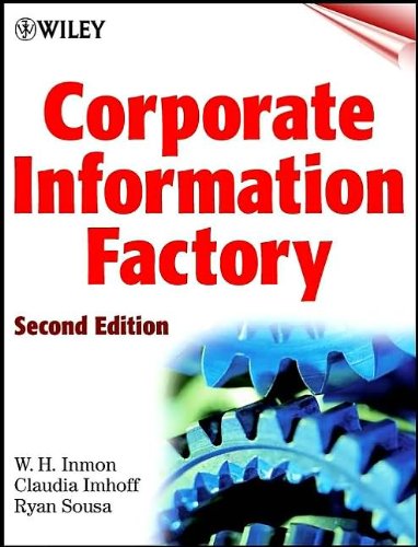 Corporate Information Factory (text only) 2nd(Second) edition by C. Imhoff,R. Sousa W. H. Inmon