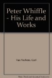 Peter Whiffle - His Life and Works