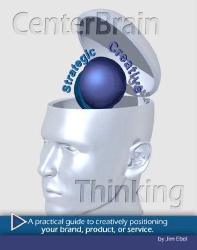 CenterBrain Thinking...A practical guide to positioning your brand, product, or service
