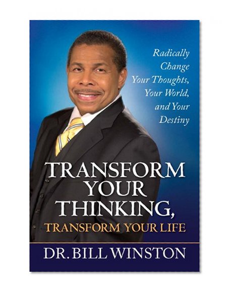 Transform Your Thinking, Transform Your Life