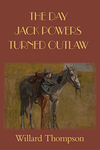 The Day Jack Powers Turned Outlaw (Chronicles of Western Pioneers)