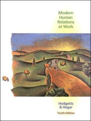 R. M. Hodgetts's K. W. Hegar's Modern Human Relations at Work (with InfoTrac) [Hardcover]2007