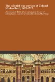 The colonial war services of Colonel Ninian Beall, 1625-1717;