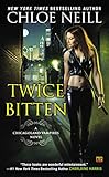 Twice Bitten (Chicagoland Vampires, Book 3): A Chicagoland Vampires Novel