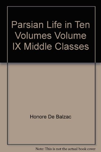 Parsian Life in Ten Volumes Volume IX Middle Classes