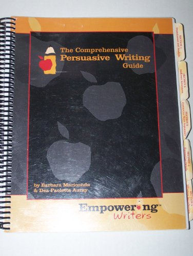 The Comprehensive Persuasive Writing Guide: Empowering Writers