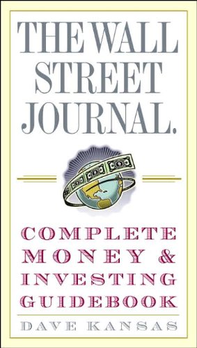 Wall Street Journal Complete Money & Investing Guidebook (05) by Kansas, Dave [Paperback (2005)]