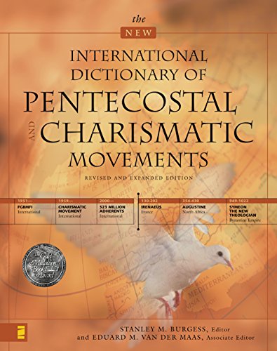 The New International Dictionary of Pentecostal and Charismatic Movements: Revised and Expanded Edition