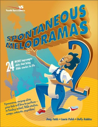 Spontaneous Melodramas 2: 24 More Impromptu Skits That Bring Bible Stories to Life (Youth Specialties S)