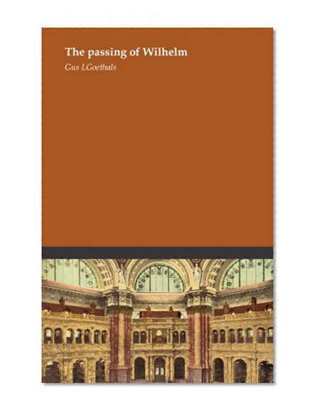 The passing of Wilhelm