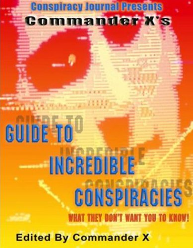 Commander X's Guide to Incredible Conspiracies