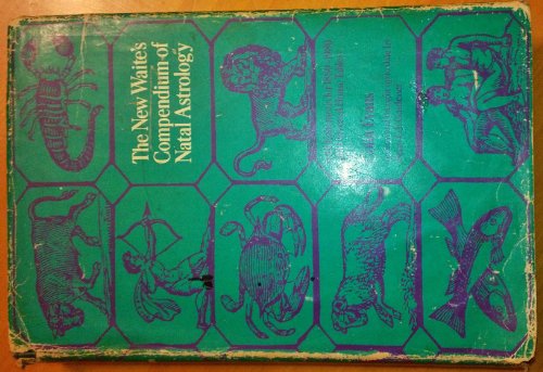 New Waites Compendium of Natal Astrology: With Ephemeris for 1880 - 1980 and Universal Table of Houses