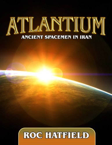ANCIENT SPACEMEN IN IRAN (ATLANTIUM Book 14)