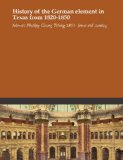 History of the German element in Texas from 1820-1850