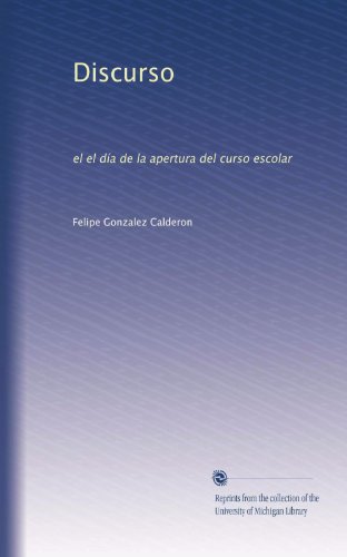 Discurso: el el día de la apertura del curso escolar (Spanish Edition)
