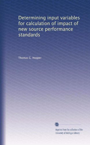 Determining input variables for calculation of impact of new source performance standards (Volume 6)