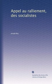 Appel au ralliement, des socialistes (French Edition)
