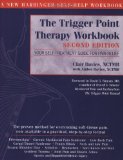 The Trigger Point Therapy Workbook: Your Self-Treatment Guide for Pain Relief, Second Edition [Paperback]