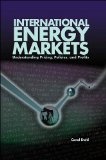 International Energy Markets: Understanding (text only) llustrated edition edition by C.A.Dahl