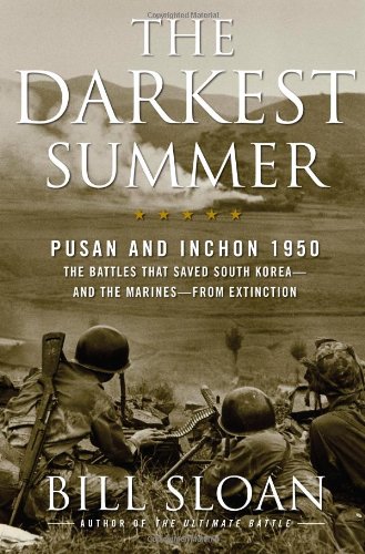 The Darkest Summer: Pusan and Inchon 1950: The Battles That Saved South Korea--and the Marines--from Extinction